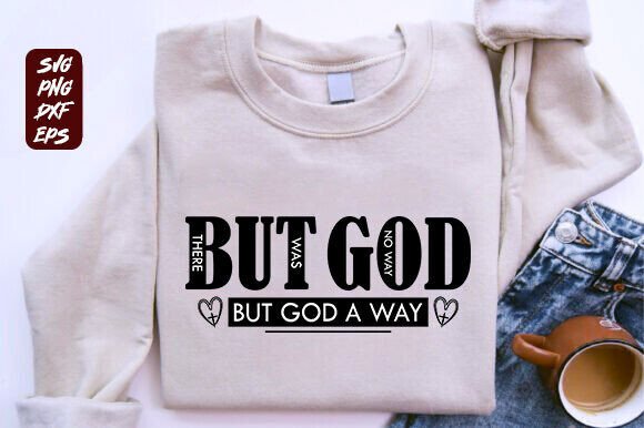 But God Svg, Christian God Sweatshirt T-Shirt Designs