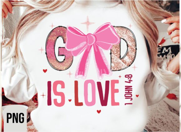 God is Love Png, Valentines Png, Christian T-Shirt Designs