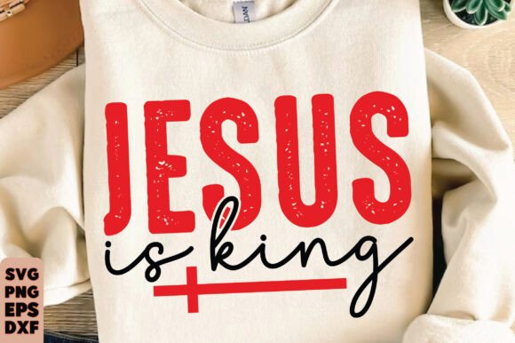 Jesus is King SVG PNG, Christian Svg, T-Shirt Designs