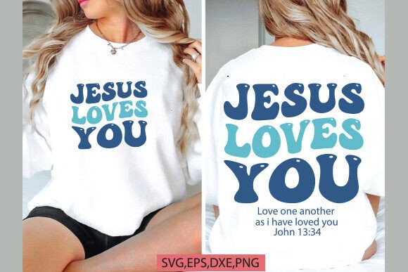 Jesus Loves You SVG PNG – T-Shirt Designs