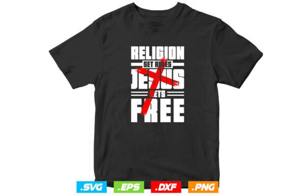 Religion Set Rules Jesus Sets Free Shirt T-Shirt Designs